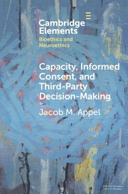 Capacity, Informed Consent and Third-Party Decision-Making 1