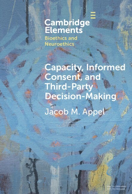 Capacity, Informed Consent and Third-Party Decision-Making 1