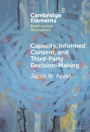 Capacity, Informed Consent and Third-Party Decision-Making 1