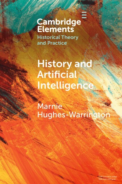 Marnie Hughes-Warrington - History and Artificial Intelligence, Häftad