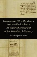 bokomslag Loureno da Silva Mendona and the Black Atlantic Abolitionist Movement in the Seventeenth Century