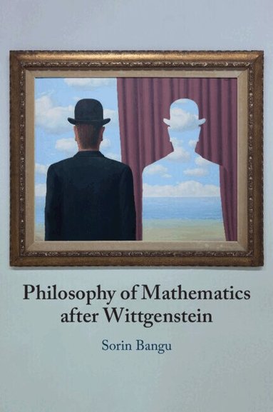 Sorin Bangu - Philosophy of Mathematics after Wittgenstein, Häftad