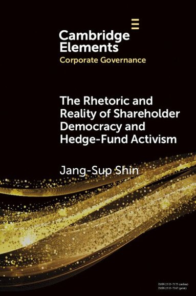 Jan-Sup Shin - The Rhetoric and Reality of Shareholder Democracy and Hedge-Fund Activism, Häftad