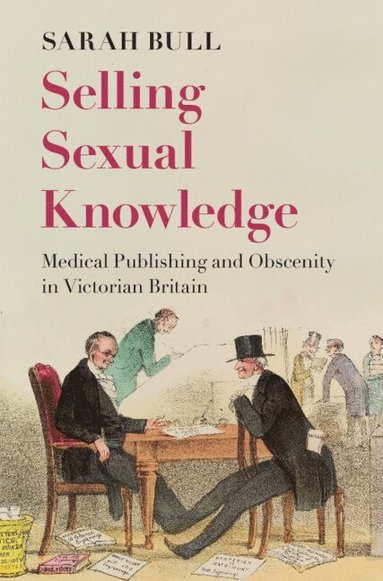 Sarah Bull - Selling Sexual Knowledge, Häftad