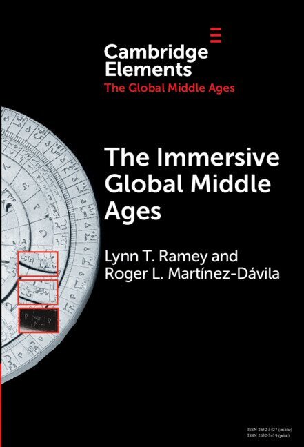 Lynn T. Ramey, Roger L. Martínez-Dávila - The Immersive Global Middle Ages, Inbunden