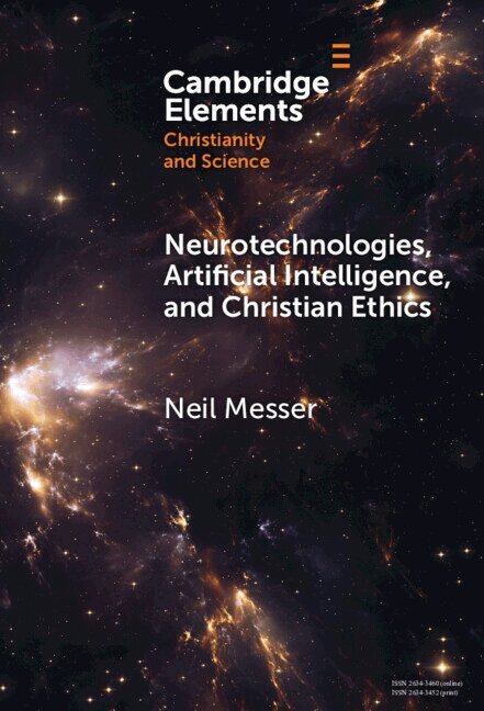 Neil Messer - Neurotechnologies, Artificial Intelligence, and Christian Ethics, Inbunden