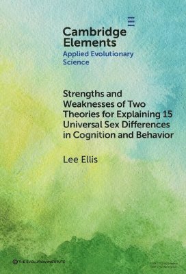bokomslag Strengths and Weaknesses of Two Theories for Explaining?15 Universal Sex Differences in Cognition and Behavior