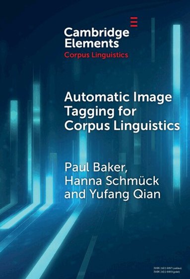 Paul Baker, Hanna Schmück, Yufang Qian - Automatic Image Tagging for Corpus Linguistics, Inbunden