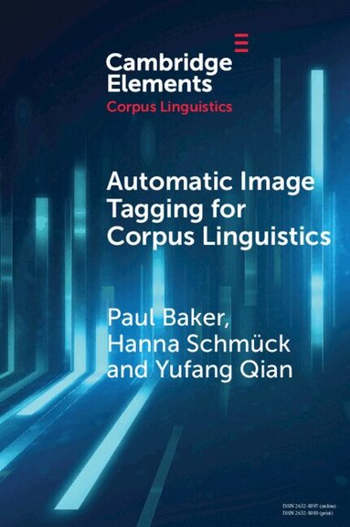 Paul Baker, Hanna Schmück, Yufang Qian - Automatic Image Tagging for Corpus Linguistics, Häftad