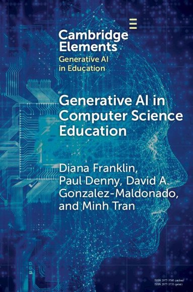 Diana Franklin, Paul Denny, David A. Gonzalez-Maldonado, Minh Tran - Generative AI in Computer Science Education, Häftad