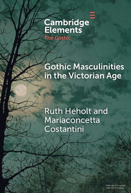 Ruth Heholt, Mariaconcetta Costantini - Gothic Masculinities in the Victorian Age, Inbunden