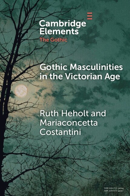 Ruth Heholt, Mariaconcetta Costantini - Gothic Masculinities in the Victorian Age, Häftad