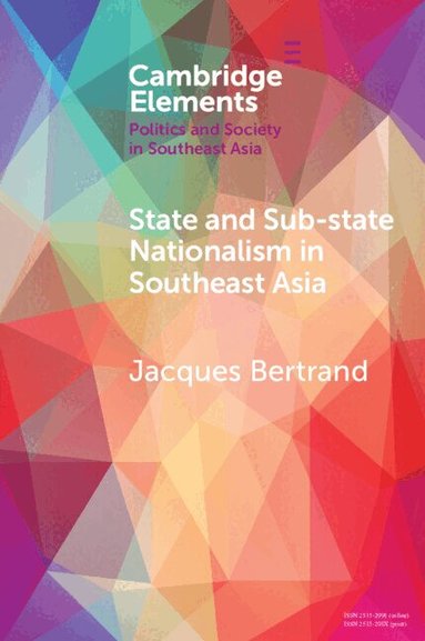 Jacques Bertrand - State and Sub-State Nationalism in Southeast Asia, Häftad