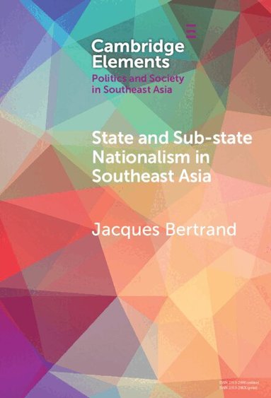 Jacques Bertrand - State and Sub-State Nationalism in Southeast Asia, Inbunden
