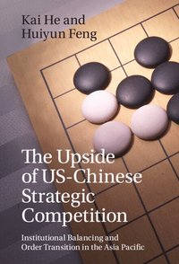 bokomslag The Upside of US-Chinese Strategic Competition