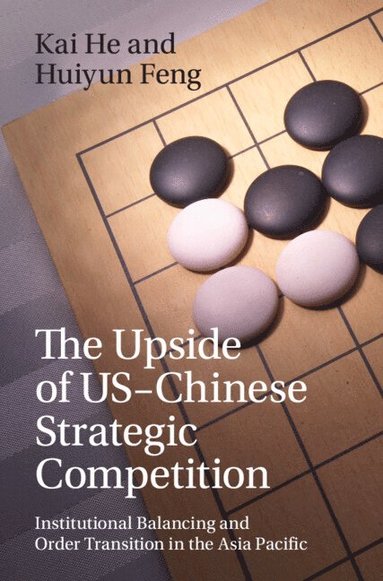 bokomslag The Upside of US-Chinese Strategic Competition