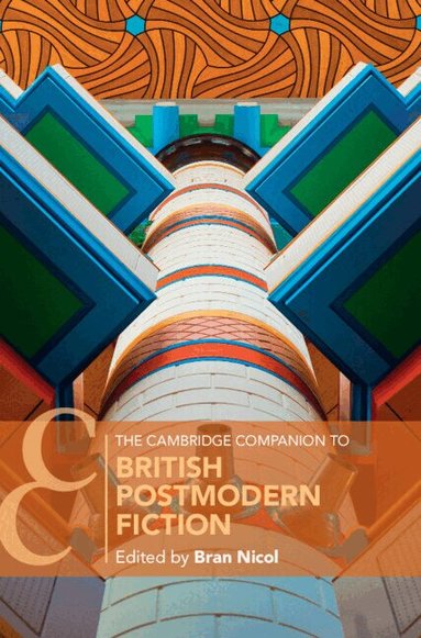 Bran Nicol - The Cambridge Companion to British Postmodern Fiction, Inbunden