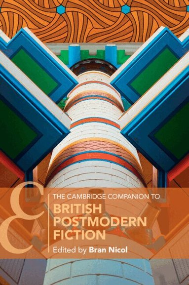 Bran Nicol - The Cambridge Companion to British Postmodern Fiction, Häftad