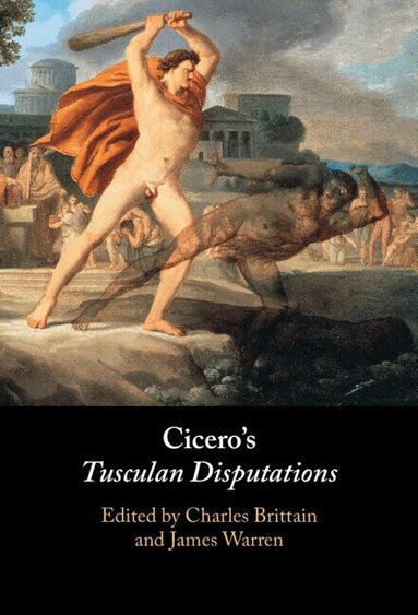 Charles Brittain, James Warren - Cicero's Tusculan Disputations, Inbunden