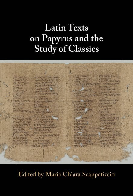 Latin Texts on Papyrus and the Study of Classics 1