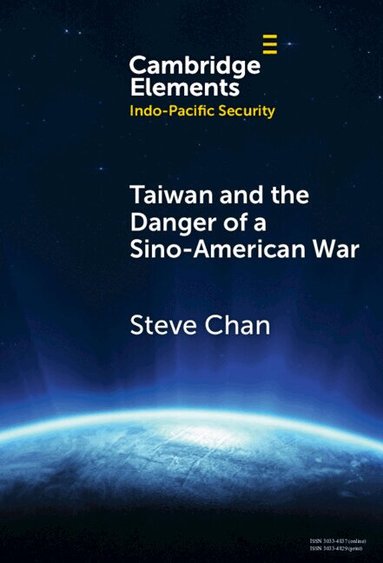Steve Chan - Taiwan and the Danger of a Sino-American War, Inbunden