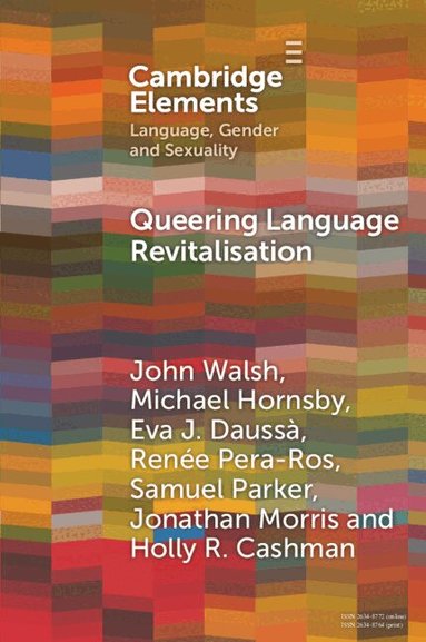 John Walsh, Michael Hornsby, Eva J. Dauss..., Renée Pera-Ros, Samuel Parker, Jonathan Morris, Holly R. Cashman - Queering Language Revitalisation, Häftad