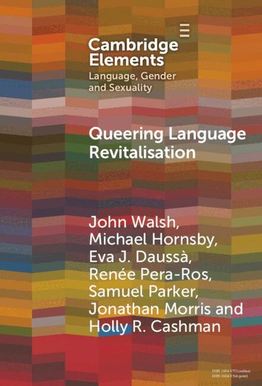 John Walsh, Michael Hornsby, Eva J. Dauss..., Renée Pera-Ros, Samuel Parker, Jonathan Morris, Holly R. Cashman - Queering Language Revitalisation, Inbunden