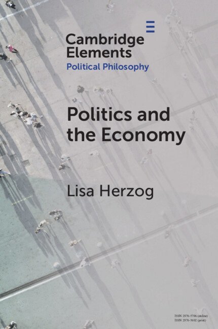 Lisa Herzog - Politics and the Economy, Häftad