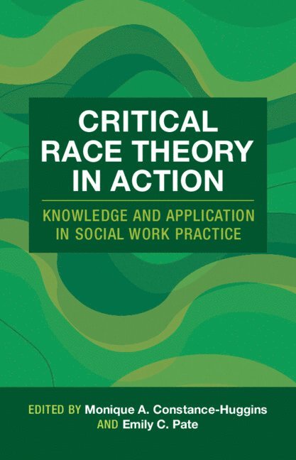 Monique A. Constance-Huggins, Emily C. Pate, South Carolina) Constance-Huggins, Monique A. (Winthrop University, South Carolina) Pate, Emily C. (Winthrop University - Critical Race Theory in Action, Häftad