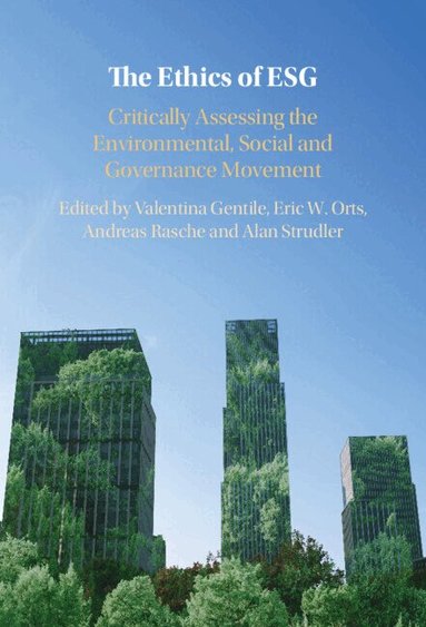 Valentina Gentile, Eric W. Orts, Andreas Rasche, Alan Strudler - The Ethics of ESG, Inbunden