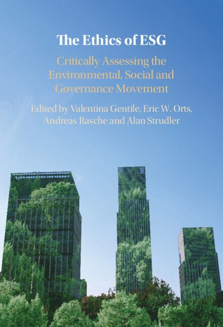 Valentina Gentile, Eric W. Orts, Andreas Rasche, Alan Strudler, Valentina (Guido LUISS University of Rome) Gentile, University of Pennsylvania) Orts, Eric W. (Wharton School, Andreas (Copenhagen Business School) Rasche, University of Pennsylvania) Strudler, Alan (Wharton School - The Ethics of ESG, Inbunden