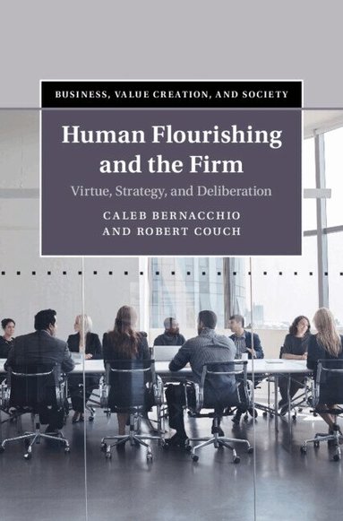 Caleb Bernacchio, Robert Couch - Human Flourishing and the Firm, Inbunden