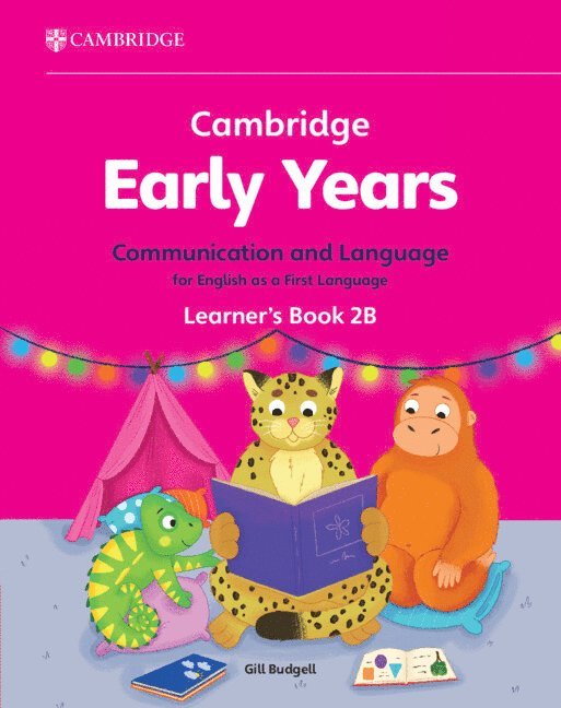 Gill Budgell - Cambridge Early Years Communication and Language for English as a First Language Learner's Book 2B, Häftad
