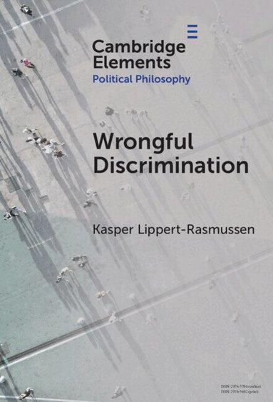 Kasper Lippert-Rasmussen - Wrongful Discrimination, Inbunden