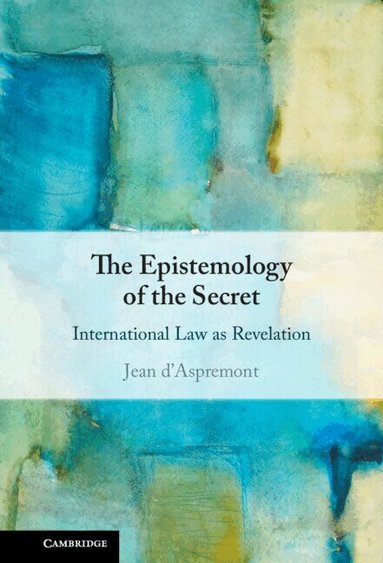 Jean d'Aspremont - The Epistemology of the Secret, Inbunden