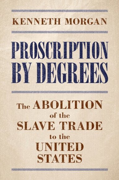 Kenneth Morgan - Proscription by Degrees, Häftad