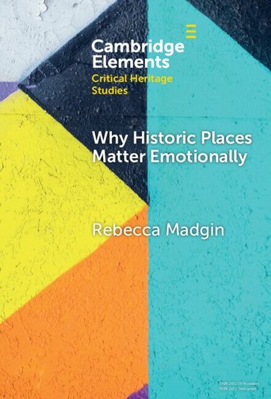 Rebecca Madgin - Why Historic Places Matter Emotionally, Inbunden
