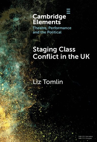 Liz Tomlin - Staging Class Conflict in the UK, Inbunden