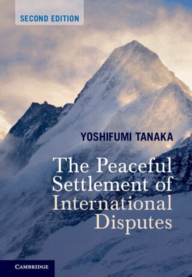 Yoshifumi Tanaka - The Peaceful Settlement of International Disputes, Inbunden