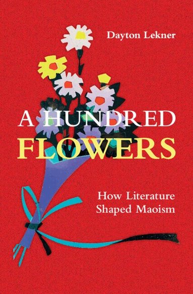 Dayton Lekner - A Hundred Flowers, Inbunden