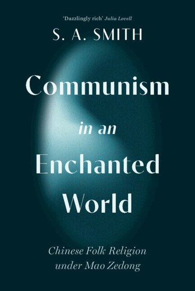 S. A. Smith - Communism in an Enchanted World, Inbunden
