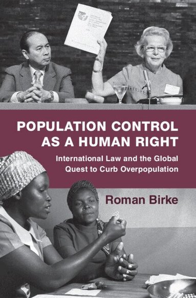 Roman Birke - Population Control as a Human Right, Inbunden