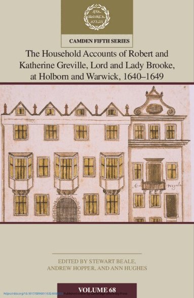 Stewart Beale, Andrew Hopper, Ann Hughes - The Household Accounts of Robert and Katherine Greville, Lord and Lady Brooke, at Holborn and Warwick, 1640-1649: Volume 68, Inbunden