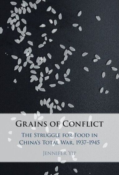 Jennifer Yip - Grains of Conflict, Inbunden
