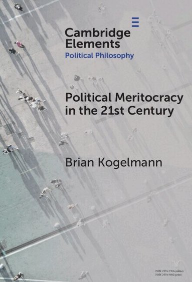 Brian Kogelmann - Political Meritocracy in the 21st Century, Inbunden