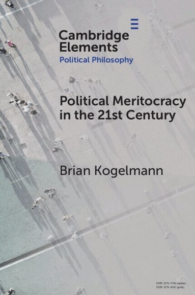 Brian Kogelmann - Political Meritocracy in the 21st Century, Häftad