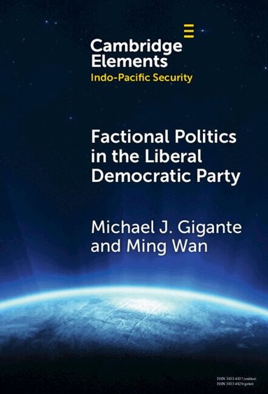 Michael J. Gigante, Ming Wan - Factional Politics in the Liberal Democratic Party, Inbunden