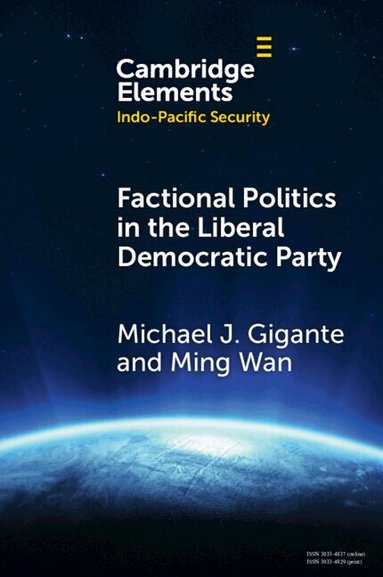 Michael J. Gigante, Ming Wan - Factional Politics in the Liberal Democratic Party, Häftad