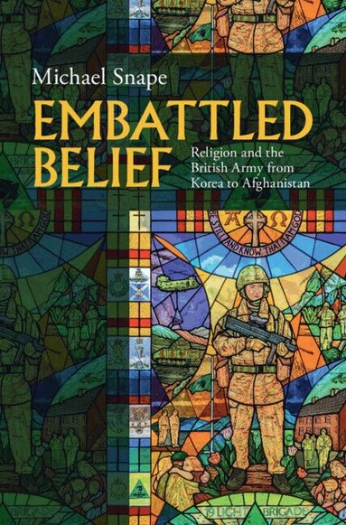 Michael Snape - Embattled Belief, Inbunden