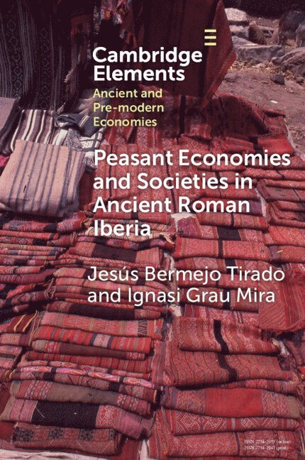 Jes&#250;s Bermejo Tirado, Ignasi Grau Mira, Jesús Bermejo Tirado, Jesus Bermejo (Universidad Carlos III de Madrid) Tirado, Ignasi Grau (Universidad de Alicante) Mira - Peasant Economies and Societies in Ancient Roman Iberia, Häftad